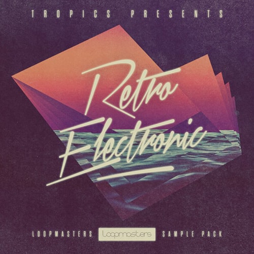 Loopmasters Tropics Retro Electronic - Мультиформат